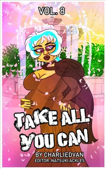 Take All You Can Vol. 8 by Charlie D. Van