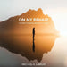 On My Behalf: Prayers for When Words Fall Short by Michael A. Labrum