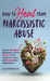 How to Heal from Narcissistic Abuse by Porter