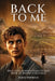 Back to Me: True love Always Finds Its Way Back To Where It Belongs by Eddie Wenrich