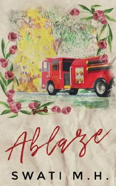Ablaze: A brother's best friend, friends to lovers romance by M. H.
