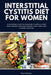 Interstitial Cystitis Diet for Women: A Practical Guide to Managing IC with a 3-Step Food Strategy (Trigger Tracker, Safe Food Lists & Recipe Sampler) by Mary Golanna
