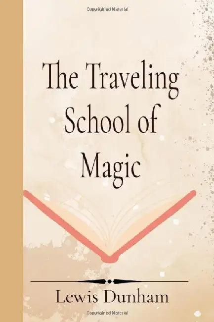 The Traveling School of Magic by Lewis Dunham