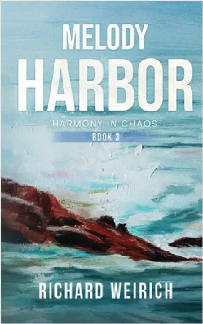 Melody Harbor 3: Harmony in Chaos by Weirich, Richard