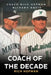 Coach of the Decade: A-Rod's Coach, Rich Hofman by Richard L. Hofman