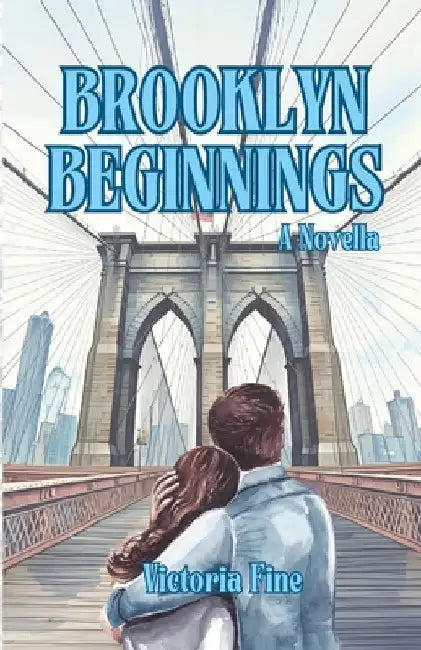 Brooklyn Begininngs: A Novella by Victoria Fine