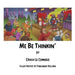 Me Be Thinkin' by Crash Le Comique