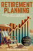 Retirement Planning: The Success Guide to a Secure Future at Any Age, Even on a Modest Budget by Waldo's Publishing Company