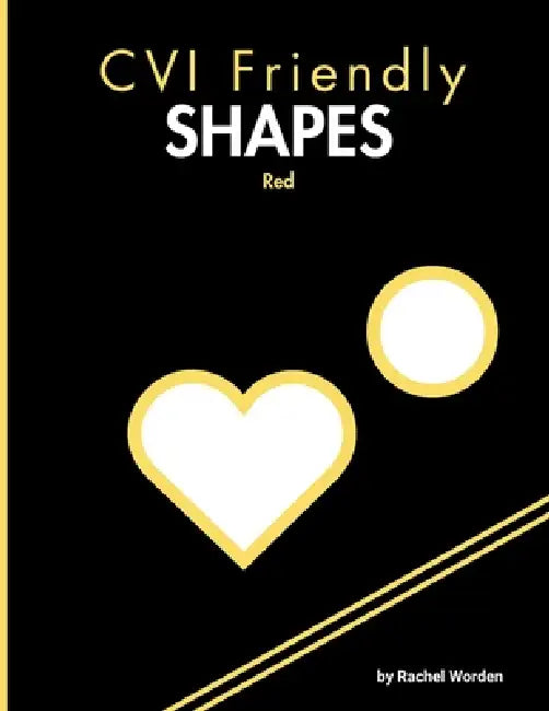 CVI Friendly Shapes; Yellow: A High-Contrast Shape Book for Early Learners (Pre-K-1) by Rachel Worden