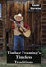 Timber Framing's Timeless Traditions: A Guide to Classic Timber Framing Techniques by Hazel Moreno