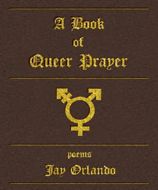 A Book of Queer Prayer by Jay Orlando
