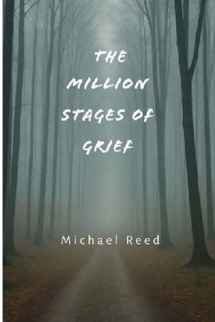 The Million Stages of Grief by Michael Reed