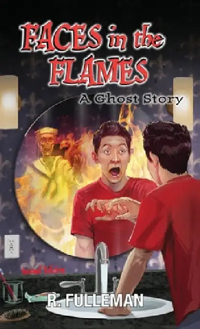 Faces in the Flames: A Ghost Story by Ronald Fulleman, Suzie Haughton, Alex Ray