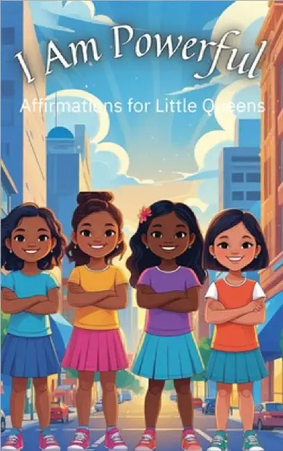 I Am Powerful Affirmations for Little Queens by Ella Skye