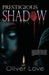 Prestigious Shadow by Oliver Love