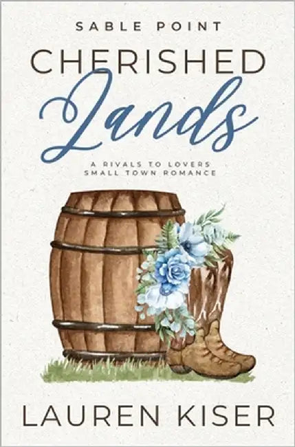 Cherished Lands: A Rivals to Lovers Small Town Romance by Kiser, Lauren