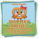 The Picky Pretzel: A Crunchy Story About Trying New Things and Being Curious by Diana Hanson