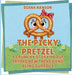 The Picky Pretzel: A Crunchy Story About Trying New Things and Being Curious by Diana Hanson