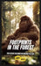 Footprints in the Forest: The History and Hunt For Bigfoot For Kids by James Smith