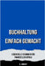 Buchhaltung Einfach Gemacht: Essenzielle Techniken für Finanziellen Erfolg by B. Vincent