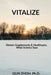 Vitalize: Dietary Supplements & Healthspan, What Science Says by Qun Zhou