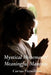Mystical Movements' Meaningful Mantras: Chanting, Meditation And Ritual In Different Religious Practices by Corvus Fitzwilliam