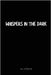 Whispers In The Dark by S. J. Nitram