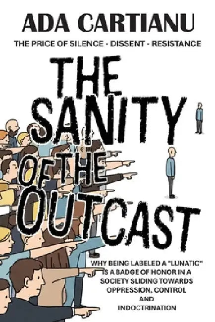 The Sanity Of The Outcast by Ada Cartianu