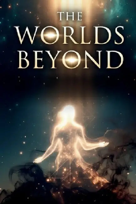 The Worlds Beyond: Mediumship Energy Healing and the battle between good and evil by Abby Haydon