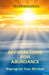 Affirmations for Abundance: Reprogram Your Mindset by Jaxon Hollow