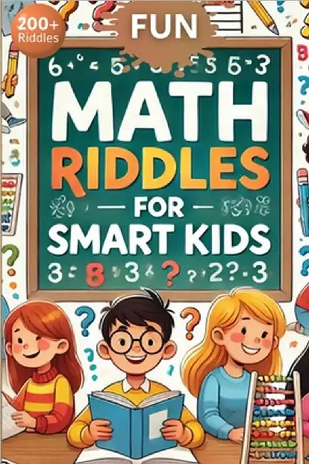 Fun Math Riddles For Smart Kids: Challenging Riddles and Brain Teasers That Kids and Family Will Enjoy by Rafael Shamay