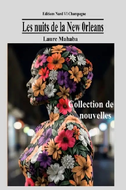 Les nuits de la New 0rleans: Les nouvelles inspirées de la New orléans by Laure Mahaba