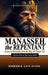 Manasseh, the Repentant: Lessons in Restoration from the King who Forgot God by Roderick Levi Evans