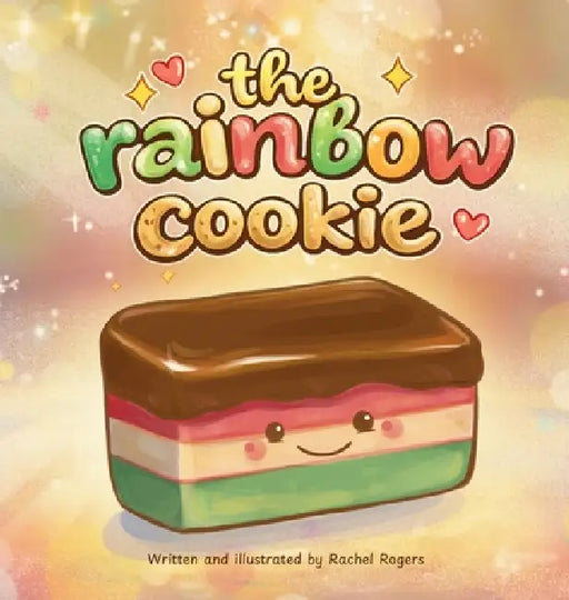 The Rainbow Cookie by Rachel Rogers, Rachel Rogers