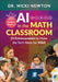 AI in the Math Classroom, Grades PreK-2: 25 Enhancements to Make the Tech Work for You! by Nicki Newton