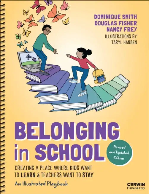 Belonging in School: Creating a Place Where Kids Want to Learn and Teachers Want to Stay — An Illustrated Playbook by Dominique Smith