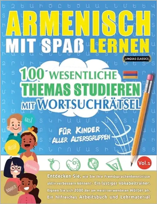 Armenisch Mit Spaß Lernen - Für Kinder: Aller Altersgruppen - 100 Wesentliche Themas Studieren Mit Wortsuchrätsel - Vol.1 by Linguas Classics