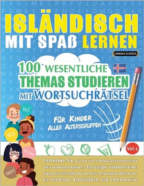 Isländisch Mit Spaß Lernen - Für Kinder: Aller Altersgruppen - 100 Wesentliche Themas Studieren Mit Wortsuchrätsel - Vol.1 by Linguas Classics