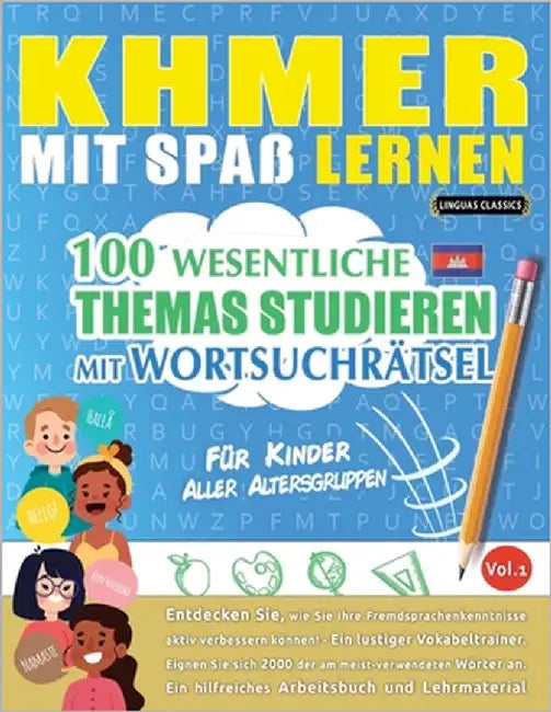 Khmer Mit Spaß Lernen - Für Kinder: Aller Altersgruppen - 100 Wesentliche Themas Studieren Mit Wortsuchrätsel - Vol.1 by Linguas Classics