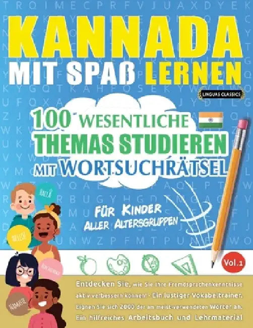 Kannada Mit Spaß Lernen - Für Kinder: Aller Altersgruppen - 100 Wesentliche Themas Studieren Mit Wortsuchrätsel - Vol.1 by Linguas Classics