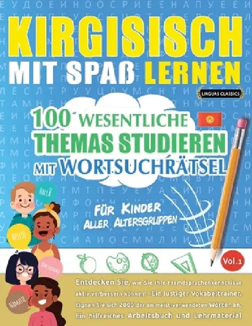 Kirgisisch Mit Spaß Lernen - Für Kinder: Aller Altersgruppen - 100 Wesentliche Themas Studieren Mit Wortsuchrätsel - Vol.1 by Linguas Classics
