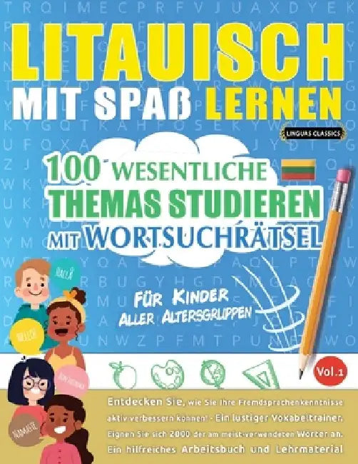 Litauisch Mit Spaß Lernen - Für Kinder: Aller Altersgruppen - 100 Wesentliche Themas Studieren Mit Wortsuchrätsel - Vol.1 by Linguas Classics