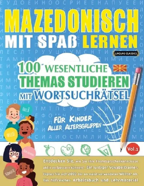 Mazedonisch Mit Spaß Lernen - Für Kinder: Aller Altersgruppen - 100 Wesentliche Themas Studieren Mit Wortsuchrätsel - Vol.1 by Linguas Classics