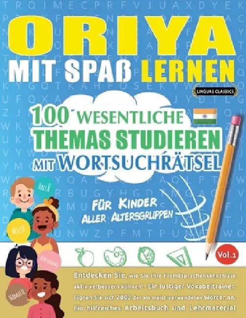 Oriya Mit Spaß Lernen - Für Kinder: Aller Altersgruppen - 100 Wesentliche Themas Studieren Mit Wortsuchrätsel - Vol.1 by Linguas Classics