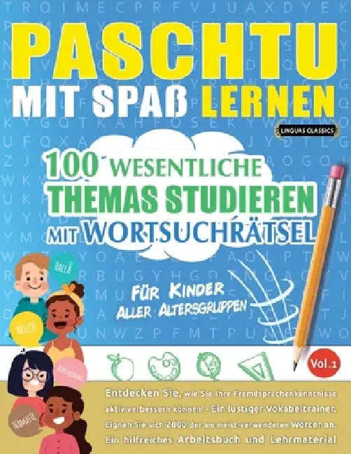 Paschtu Mit Spaß Lernen - Für Kinder: Aller Altersgruppen - 100 Wesentliche Themas Studieren Mit Wortsuchrätsel - Vol.1 by Linguas Classics
