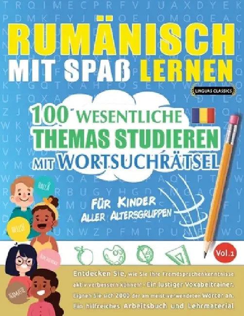 Rumänisch Mit Spaß Lernen - Für Kinder: Aller Altersgruppen - 100 Wesentliche Themas Studieren Mit Wortsuchrätsel - Vol.1 by Linguas Classics