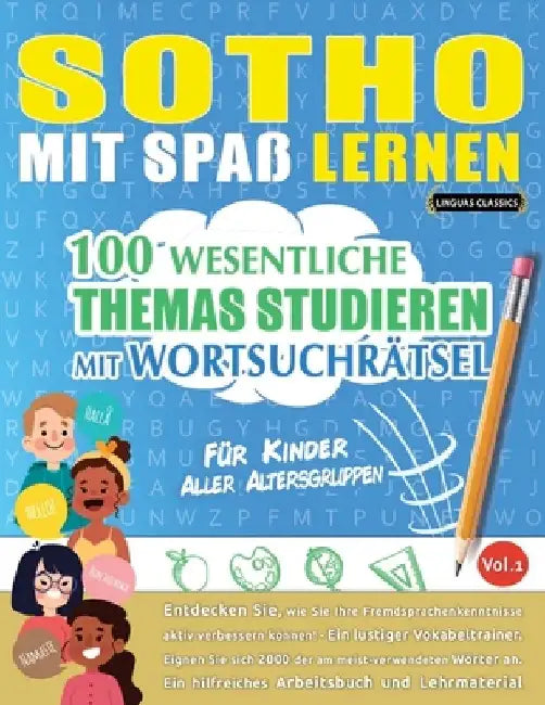 Sotho Mit Spaß Lernen - Für Kinder: Aller Altersgruppen - 100 Wesentliche Themas Studieren Mit Wortsuchrätsel - Vol.1 by Linguas Classics