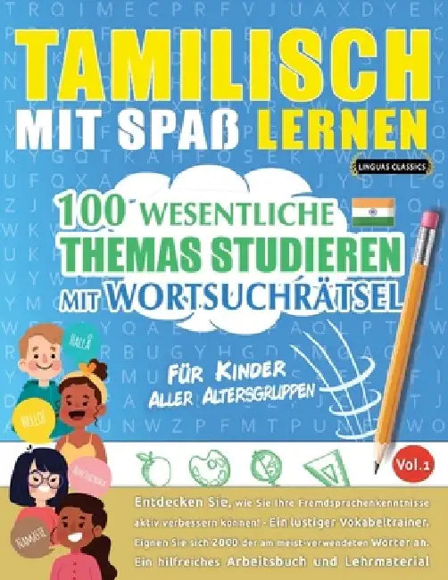 Tamilisch Mit Spaß Lernen - Für Kinder: Aller Altersgruppen - 100 Wesentliche Themas Studieren Mit Wortsuchrätsel - Vol.1 by Linguas Classics