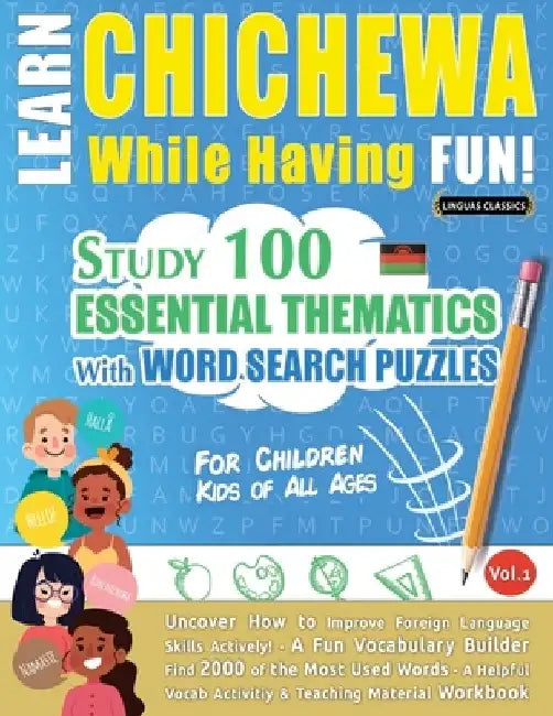 Learn Chichewa While Having Fun! - For Children: Kids of All Ages - Study 100 Essential Thematics with Word Search Puzzles - Vol.1 by Linguas Classics