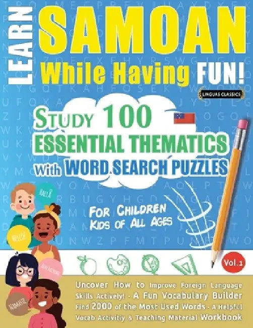 Learn Samoan While Having Fun! - For Children: Kids of All Ages - Study 100 Essential Thematics with Word Search Puzzles - Vol.1 by Linguas Classics